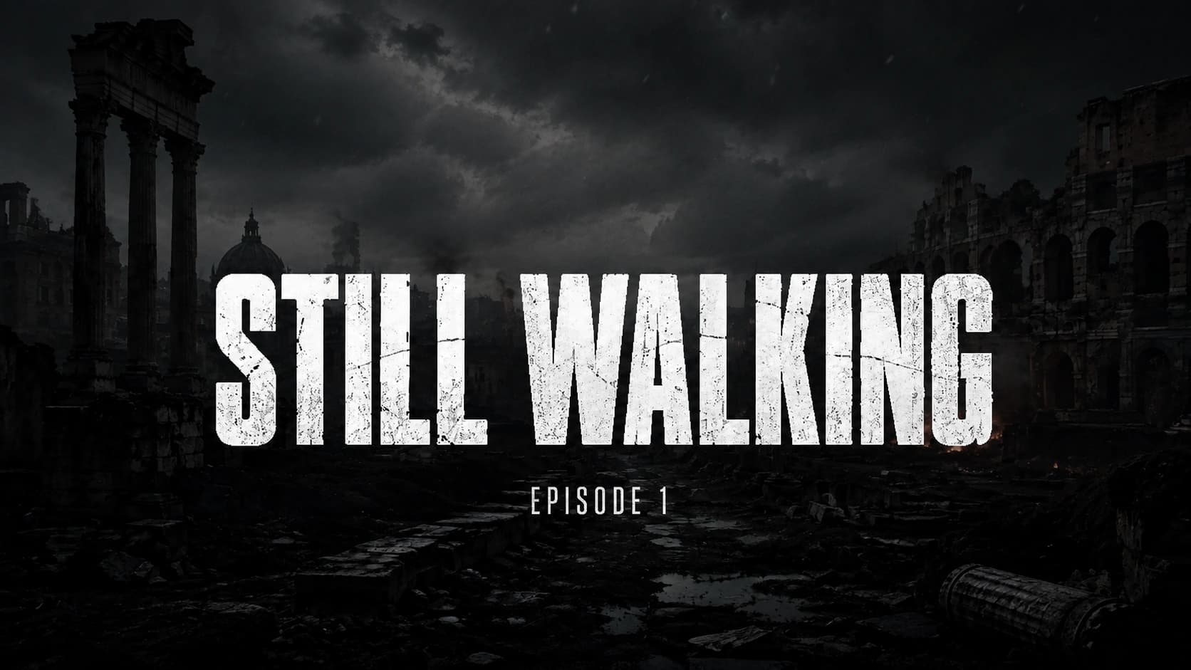 STILL WALKING: Episode 1